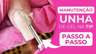 ✅MANUTENÇÃO DA UNHA DE GEL NA TIP PASSO A PASSO [upl. by Sloan]