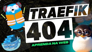 404 no Traefik  Criando REGRAS paras ROTAS não Encontradas e Redirecionando SSL [upl. by Nahttam748]