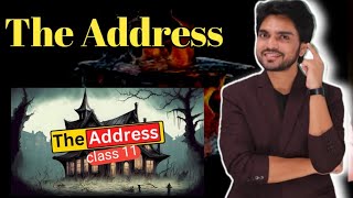 The Address Class 11 By dear sir हिंदी में Full Explanation quesans [upl. by Malony]