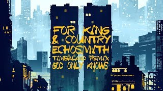 God Only Knows Timbaland Remix by for KING  COUNTRY amp Echosmith Official Lyric Video [upl. by Arrekahs]