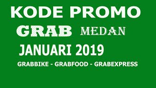 KODE PROMO GRAB JANUARI 2019  UNTUK MEDAN amp SEKITARNYA [upl. by Trilbee]