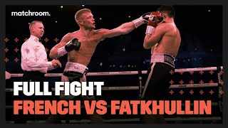 Full Fight Calum French vs Rustem Fatkhullin [upl. by Ingar375]