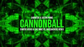 Showtek Justin Prime  Cannonball Dimitri Vegas amp Like Mike vs Bassjackers Remix [upl. by Sarkaria135]