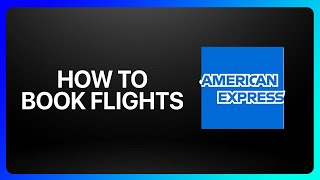 How To Book Flights With American Express Tutorial [upl. by Sweyn]