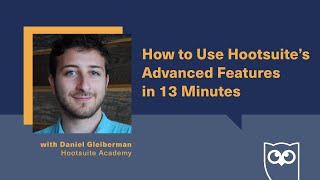 How to Use Hootsuite’s Advanced Features in 13 Minutes [upl. by Ermentrude709]