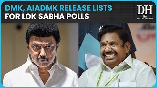 Lok Sabha polls Tamil Nadus ruling party DMK and main Opposition AIADMK release list of candidates [upl. by Sessylu57]