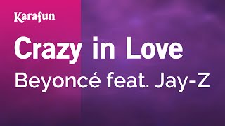 Crazy in Love  Beyoncé amp JayZ  Karaoke Version  KaraFun [upl. by Erminna]