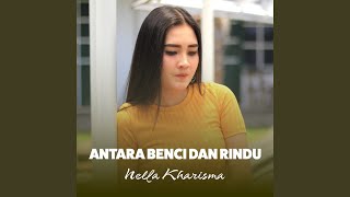 Antara Benci dan Rindu [upl. by Kcirdes291]