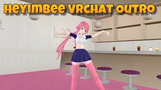 Heyimbee Vrchat Outro [upl. by Dodson]