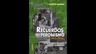 Gustavo Campana Funes el memorioso ¨RECUERDOS DEL PERONISMO¨ [upl. by Schofield]