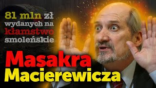 Masakra Macierewicza 81 mln zł wydanych na kłamstwo smoleńskie ukrywanie prawdy o katastrofie [upl. by Marlie]