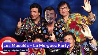 Les Musclés  Merguez Party Johnny Hallyday Ai Cover [upl. by Lucas]