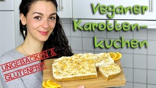 Veganer Karottenkuchen quotno bakequot  gesund glutenfrei amp lecker [upl. by Erskine948]