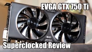 EVGA Superclocked GTX 750 Ti Review [upl. by Merilyn884]