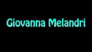 Learn How To Pronounce Giovanna Melandri [upl. by Aham223]