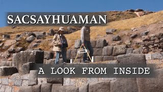 Sacsayhuaman A Look from Inside [upl. by Dnalyram]