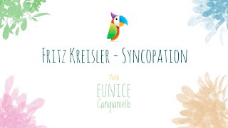 Syncopation  Fritz Kreisler Violin Eunice Cangianiello [upl. by Naivaj520]