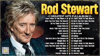 Rod Stewart Greatest Hits Full Album 2024 ⭐ The Best Of Rod Stewart [upl. by Alurta802]