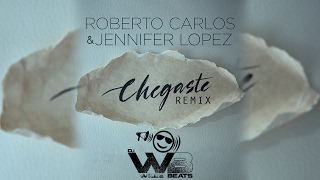 Roberto Carlos amp Jennifer Lopez  Chegaste Wilde Beats Remix [upl. by Nehtan]