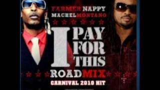 Farmer Nappy amp Machel Montano  I Pay For This Roadmix Soca 2010 [upl. by Leina]