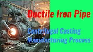 Ductile Iron Pipe  Centrifugal Casting Manufacturing Process [upl. by Aidam]