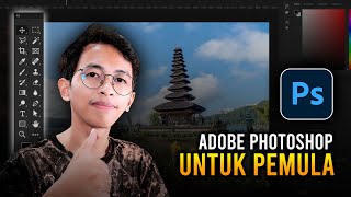 Tutorial Dasar Adobe Photoshop untuk Pemula  15 MENIT LANGSUNG PAHAM  Adobe Photoshop 1 [upl. by Ennaear]