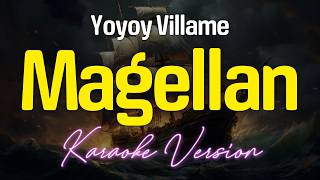 MAGELLAN  Yoyoy Villame KARAOKE Version [upl. by Campbell]