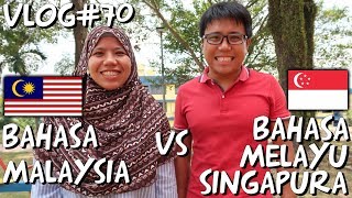 Vlog70  Bahasa Malaysia vs Bahasa Melayu Singapura 🇲🇾🇸🇬 [upl. by Niveb]