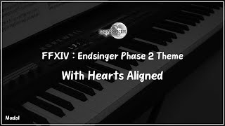 FFXIV 효월의 종언 OST  With Hearts Aligned 종언을 노래하는 자 후반부 피아노 어레인지｜Endsinger Phase 2 Theme [upl. by Hanoy399]