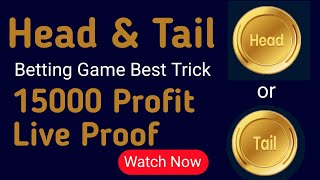 Head amp Tail Game Best Trick 15000 live profit [upl. by Mik]