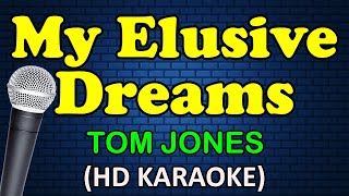 MY ELUSIVE DREAMS  Tom Jones HD Karaoke [upl. by Joyce980]