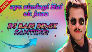 aye zindagi Hai ek juaa DJ BAPI remix santipur Nadia Se all songs MP3 download free [upl. by Susi138]