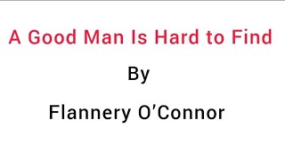 A Good Man Is Hard to Find By Flannery O’Connor Summary In Hindi [upl. by Mosenthal]