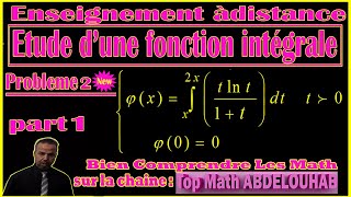 Etude dune fonction intégrale  New Problème 2 2 BAC SM A et B  part 1 [upl. by Sira]