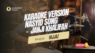 Karaoke version  HIJJAZ  JANJI KHALIFAH [upl. by Nyrrek]