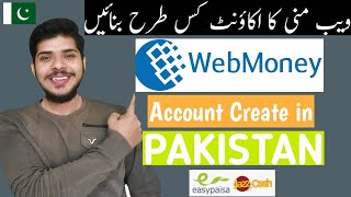 How to Create Webmoney Account in Pakistan Webmoney Account Kaise Banaye Full Verified Easy Method [upl. by Arret972]