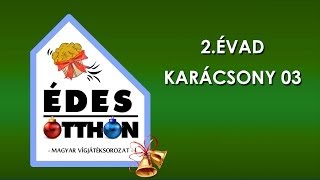 Édes Otthon Teljes film S02 Karácsony 03 [upl. by Sulokcin]