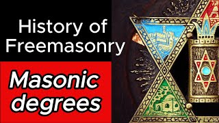 History of Freemasonry Masonic degrees [upl. by Elkraps565]