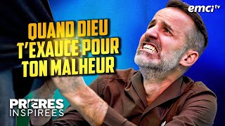 Quand Dieu texauce pour TON malheur  Prières inspirées  Jérémy Sourdril [upl. by Idnar]