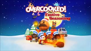 Overcooked OST  Festive Seasoning [upl. by Haldes]