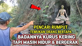 Heboh  Hendak Cari Pakan Kambing Warga Temukan Orang Bertapa Sampai Badannya Kurus Kering [upl. by Llerrat]