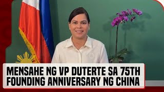 VP Duterte nagpaabot ng pagbati sa 75th founding anniversary ng China [upl. by Ennovoj373]