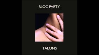 Bloc Party  Talons Original and Full Version  Lyrics [upl. by Center]