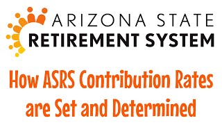 How ASRS Contribution Rates are Set and Determined [upl. by Lipscomb]