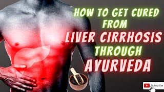 Liver Cirrhosis Cure By Ayurveda [upl. by Enywad550]