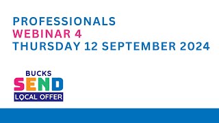 Bucks SEND Local Offer Webinar 4 for Professionals on Thursday 12 September 2024 Meeting Recording [upl. by Mcwilliams]