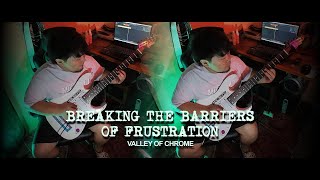 VALLEY OF CHROME  Breaking The Barriers Of Frustration Cover [upl. by Neibaf580]