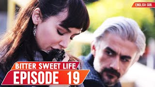 Bitter Sweet Life  Episode 19 English Subtitles  Hayat Bazen Tatlidir [upl. by Anestassia932]