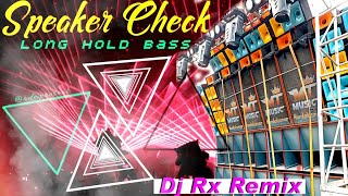 Dj Rx Remix New Speaker Check 🥵 hold humming bass boosted ⚡ [upl. by Nnyleahs765]