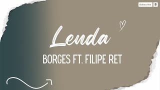 Borges  Lenda ft Filipe Ret Letra [upl. by Nocaj]